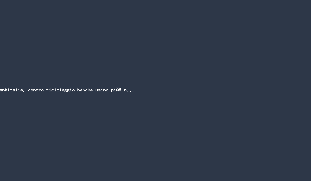 Bankitalia, contro riciclaggio banche usino più nuove tecnologie – ANSA