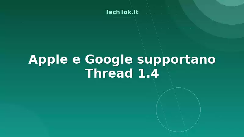 Apple e Google supportano Thread 1.4
