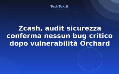 Zcash, audit sicurezza conferma nessun bug critico dopo vulnerabilità Orchard