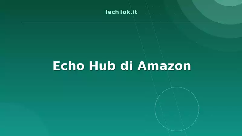Echo Hub di Amazon