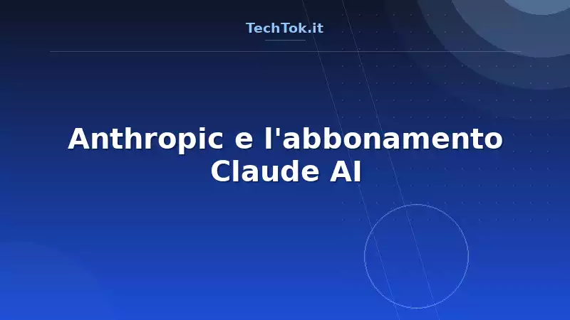 Anthropic e l'abbonamento Claude AI