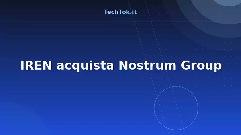 IREN acquista Nostrum Group