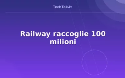 Railway raccoglie 100 milioni