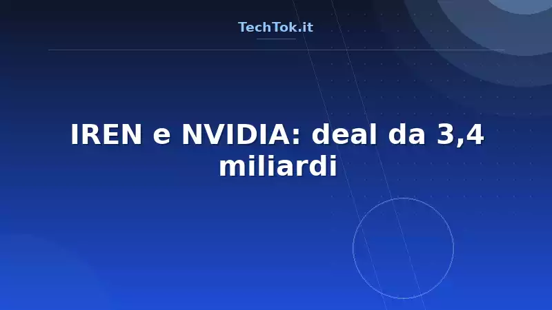 IREN e NVIDIA: deal da 3,4 miliardi