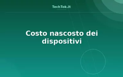 Costo nascosto dei dispositivi