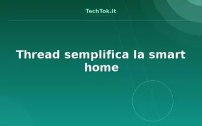 Thread semplifica la smart home