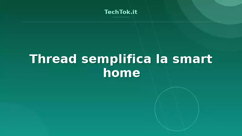 Thread semplifica la smart home