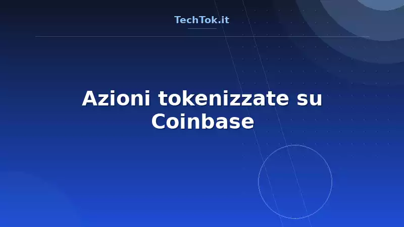 Azioni tokenizzate su Coinbase