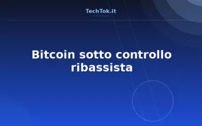 Bitcoin sotto controllo ribassista