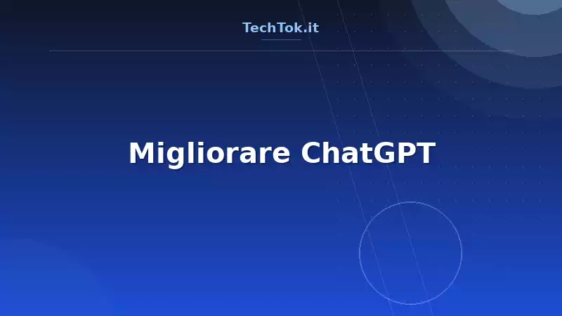 Migliorare ChatGPT