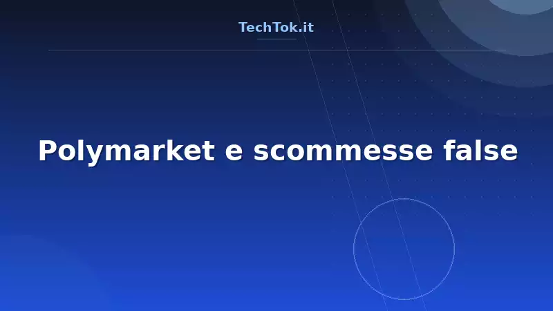 Polymarket e scommesse false