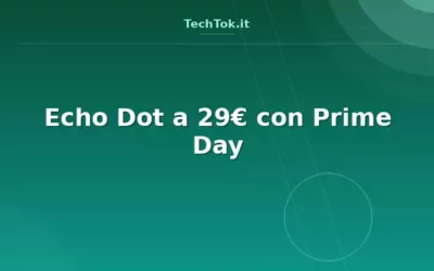 Echo Dot a 29€ con Prime Day