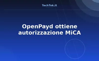OpenPayd ottiene autorizzazione MiCA