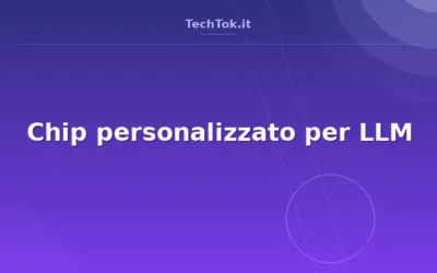 Chip personalizzato per LLM