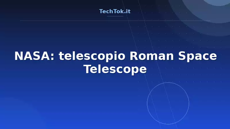 NASA: telescopio Roman Space Telescope