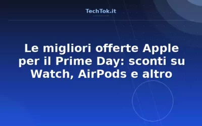 Le migliori offerte Apple per il Prime Day: sconti su Watch, AirPods e altro