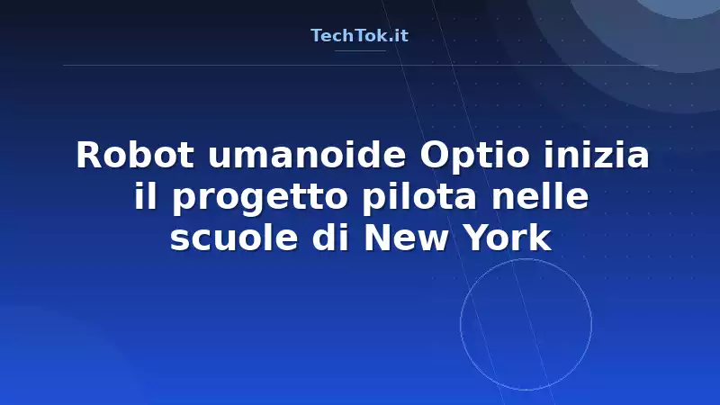 Robot umanoide Optio inizia il progetto pilota nelle scuole di New York