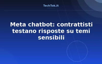 Meta chatbot: contrattisti testano risposte su temi sensibili