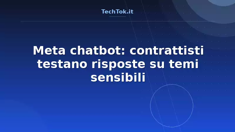 Meta chatbot: contrattisti testano risposte su temi sensibili