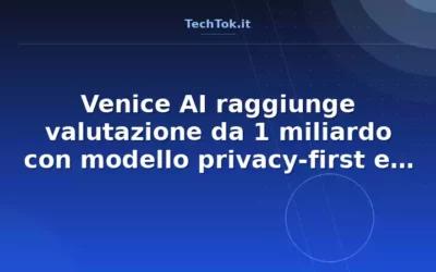Venice AI raggiunge valutazione da 1 miliardo con modello privacy-first e redditività