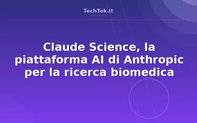 Claude Science, la piattaforma AI di Anthropic per la ricerca biomedica
