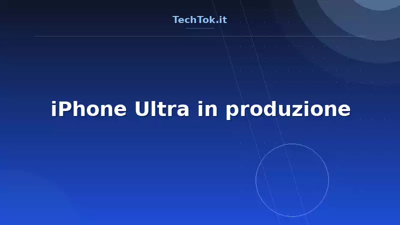 iPhone Ultra in produzione