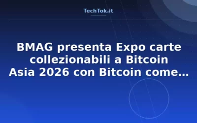 BMAG presenta Expo carte collezionabili a Bitcoin Asia 2026 con Bitcoin come metodo di…