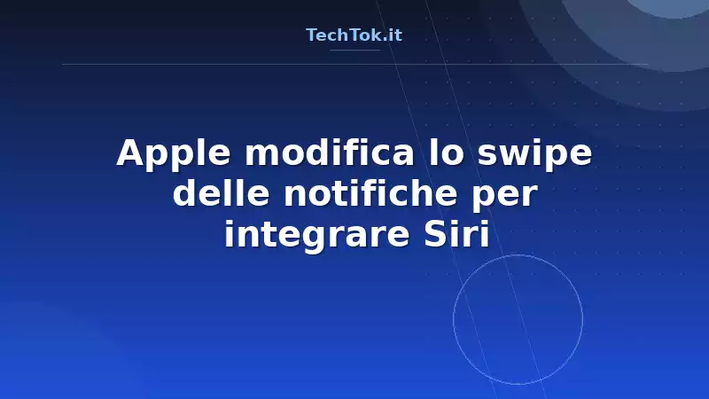Apple modifica lo swipe delle notifiche per integrare Siri