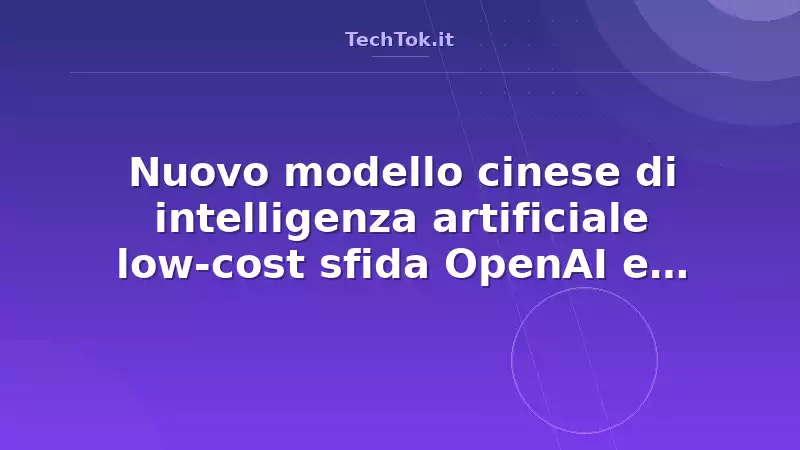 Nuovo modello cinese di intelligenza artificiale low-cost sfida OpenAI e Anthropic