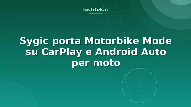 Sygic porta Motorbike Mode su CarPlay e Android Auto per moto