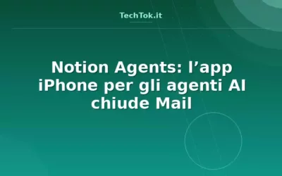 Notion Agents: l’app iPhone per gli agenti AI chiude Mail