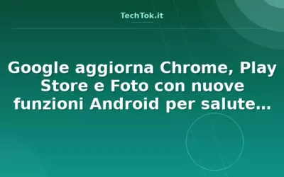 Google aggiorna Chrome, Play Store e Foto con nuove funzioni Android per salute, casa e AI