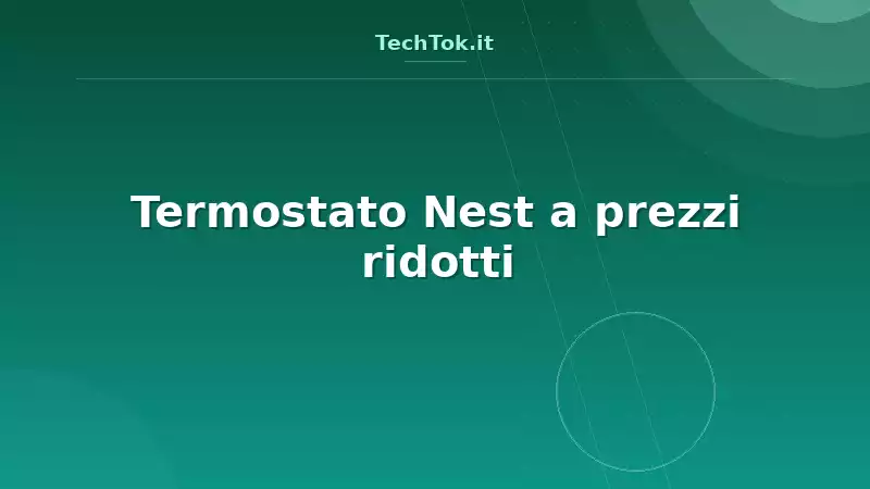 Termostato Nest a prezzi ridotti