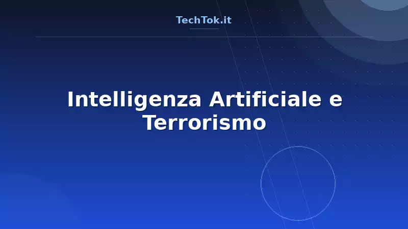 Intelligenza Artificiale e Terrorismo