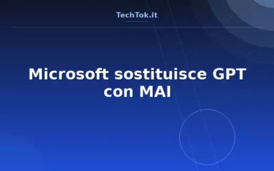Microsoft sostituisce GPT con MAI