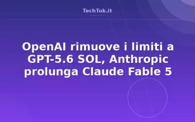OpenAI rimuove i limiti a GPT-5.6 SOL, Anthropic prolunga Claude Fable 5