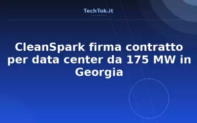 CleanSpark firma contratto per data center da 175 MW in Georgia