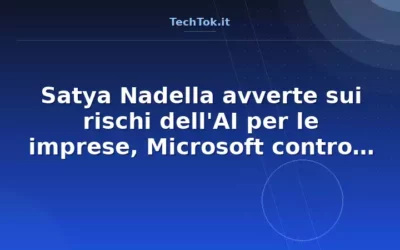 Satya Nadella avverte sui rischi dell’AI per le imprese, Microsoft contro OpenAI