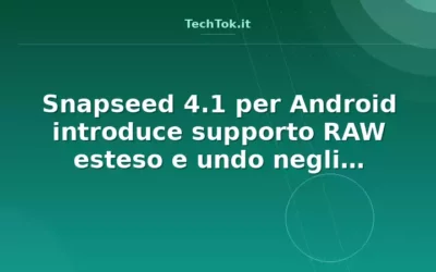 Snapseed 4.1 per Android introduce supporto RAW esteso e undo negli strumenti