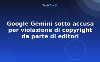 Google Gemini sotto accusa per violazione di copyright da parte di editori
