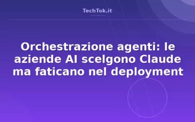 Orchestrazione agenti: le aziende AI scelgono Claude ma faticano nel deployment