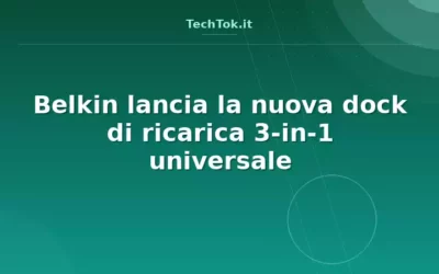 Belkin lancia la nuova dock di ricarica 3-in-1 universale