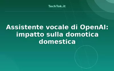 Assistente vocale di OpenAI: impatto sulla domotica domestica