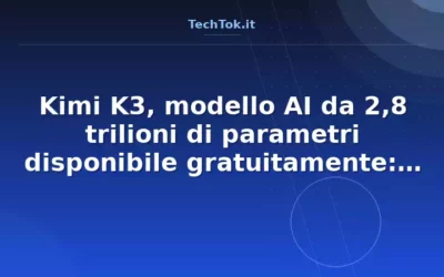 Kimi K3, modello AI da 2,8 trilioni di parametri disponibile gratuitamente: impatto su…