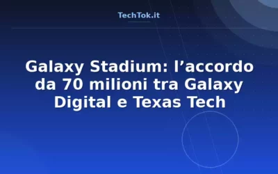 Galaxy Stadium: l’accordo da 70 milioni tra Galaxy Digital e Texas Tech