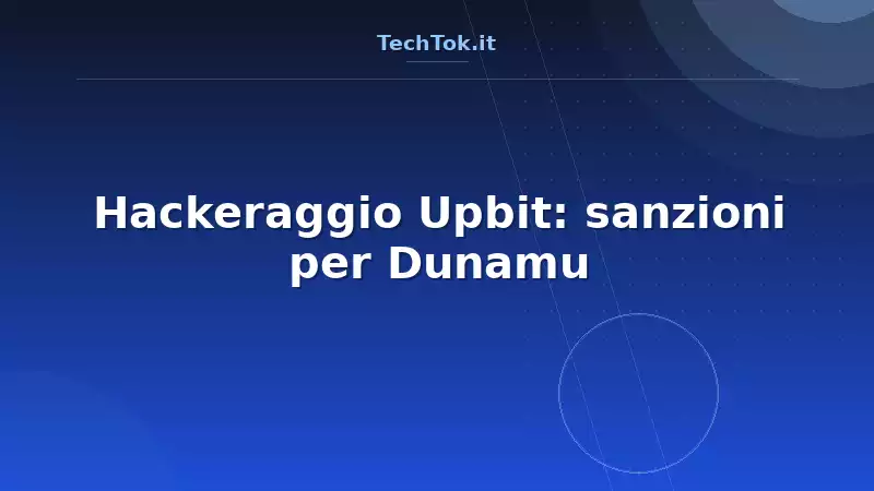 Hackeraggio Upbit: sanzioni per Dunamu