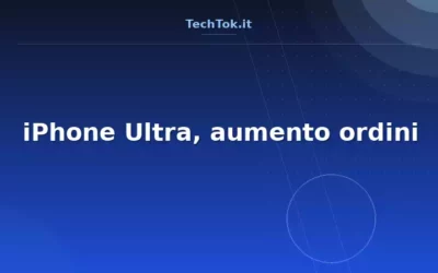 iPhone Ultra, aumento ordini