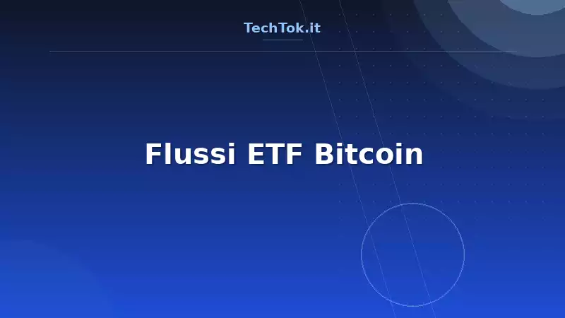 Flussi ETF Bitcoin