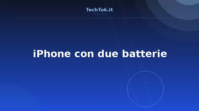 iPhone con due batterie