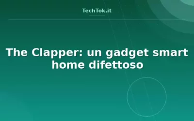 The Clapper: un gadget smart home difettoso